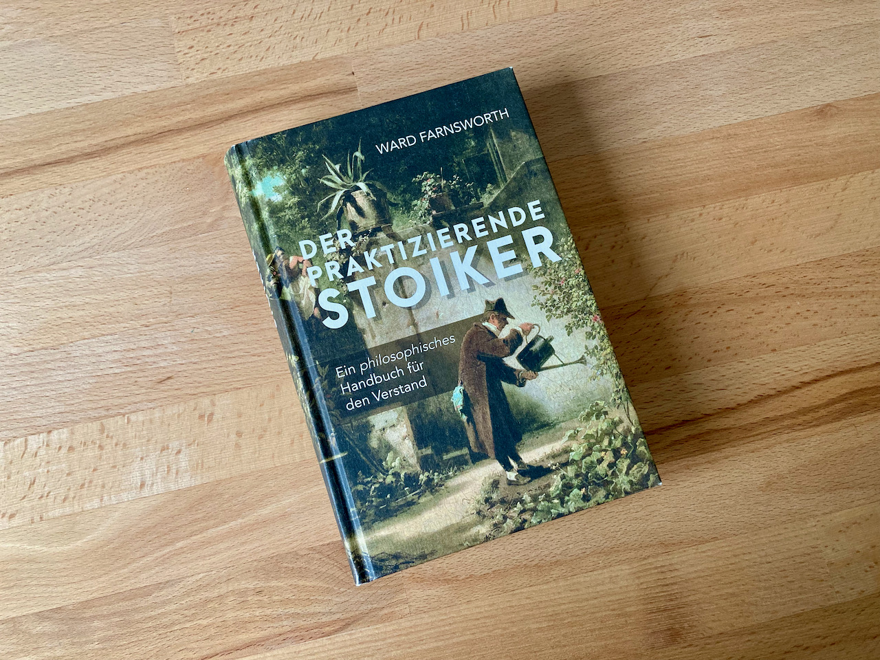 Der praktizierende Stoiker – Ward Farnsworth
